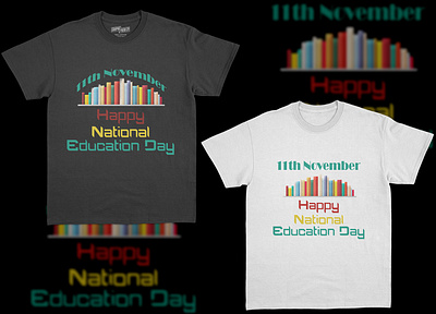 National Education Day T-shirt 11th november book lover branding customdesign customtshirt design designer education education day education day t shirt graphic design happy education national day t shirt t shirts tshirt tshirtdesign tshirts typography typography tshirt