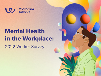 Mental Health in the Workplace: 2022 Worker Survey Website animation illustration web design