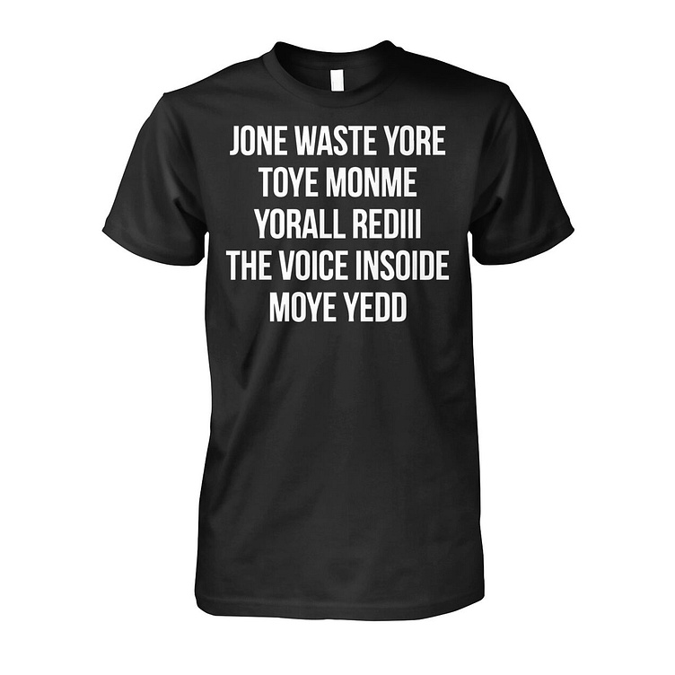Jone Waste Yore Toye Monme Shirt by Tee Corner on Dribbble
