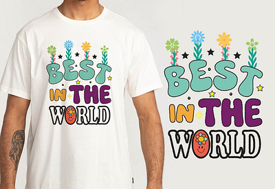 Best in the World Trendy T-Shirt Design 3d animation branding cool t shirt design custom t shirts design custom t shirts graphic design groovy t shirt design merchandise motion graphics statement t shirts t shirt design logo t shirt design template trendy t shirt tshirt tshirt designs typography design typography t shirt ui vintage