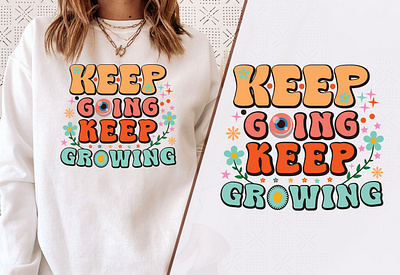 Keep Growing Tee - Trendy Motivation 3d animation branding cool t shirt design custom t shirts design custom t shirts graphic design groovy t shirt design merchandise motion graphics statement t shirts t shirt design logo t shirt design template trendy t shirt tshirt tshirt designs typography design typography t shirt ui vintage