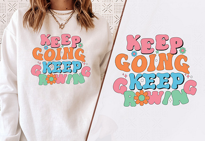 Keep Going, Keep Growing Trendy Tees 3d animation branding cool t shirt design custom t shirts design custom t shirts graphic design groovy t shirt design merchandise motion graphics statement t shirts t shirt design logo t shirt design template trendy t shirt tshirt tshirt designs typography design typography t shirt ui vintage