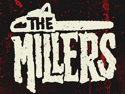 The Millers Custom Type chainsaw horror illustration lettering scary type typography