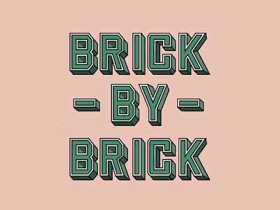 Saturday Type Club: Week 103 Brick By Brick 3d bold branding green lettering mikey hayes outline perspective sans serif saturday type club shadow sign typography