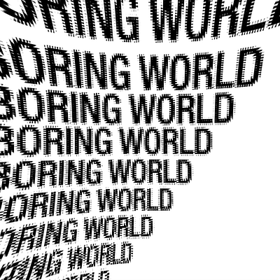 Boring World Motion after effects kinetic kinetic motion motion motion graphics typography