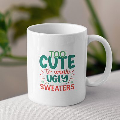 Too cute to wear ugly sweaters SVG design christmas christmas svg design svg design