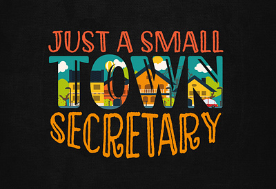 Small Town Secretary Trendy T-Shirt 3d animation branding cool t shirt design custom t shirts design custom t shirts graphic design groovy t shirt design merchandise motion graphics statement t shirts t shirt design logo t shirt design template trendy t shirt tshirt tshirt designs typography design typography t shirt ui vintage