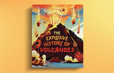 The Explosive History of Volcanoes X Andressa Meissner childrens book informative nature volcanoes