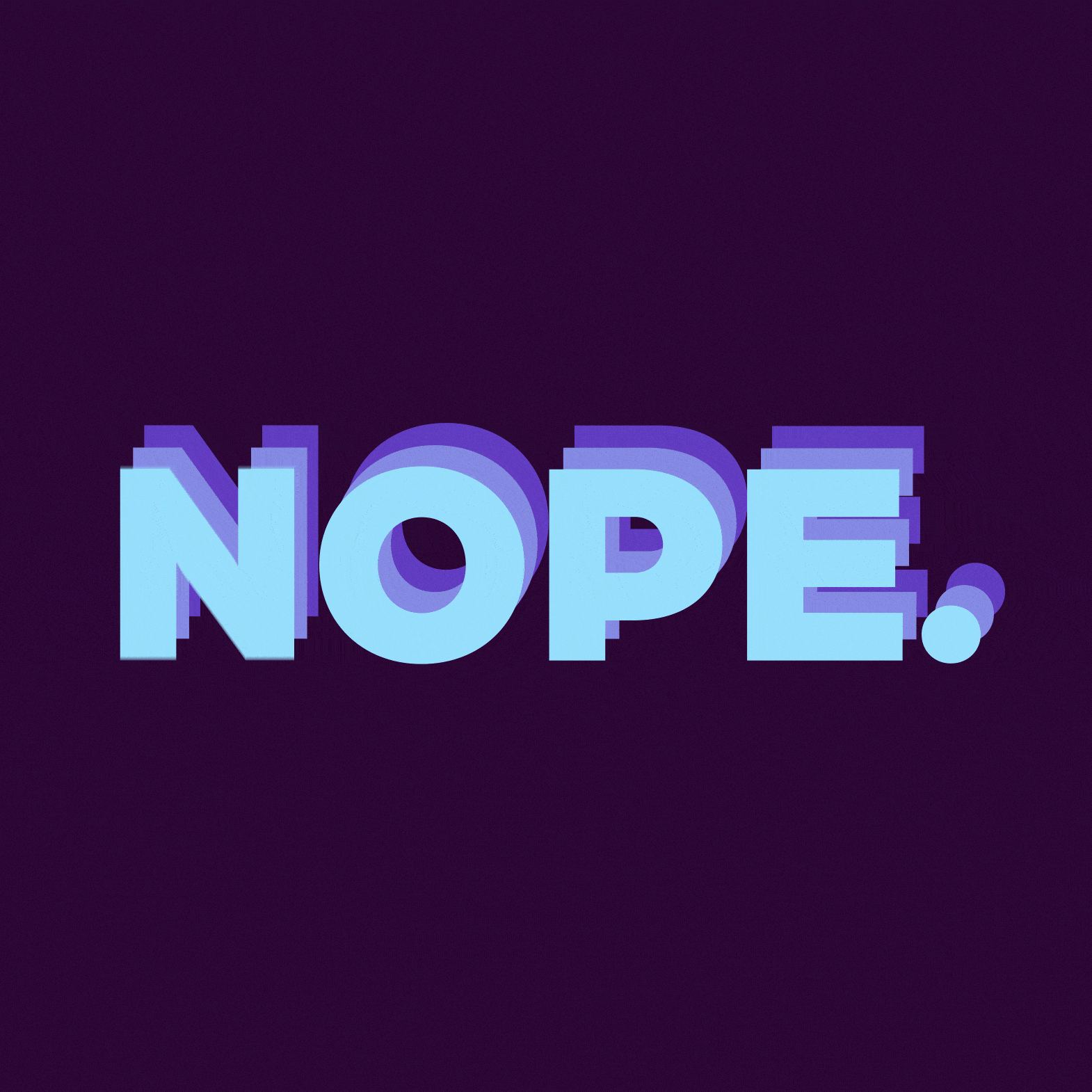 Nope kinetic typography animation design graphic design illustration motion graphics typography