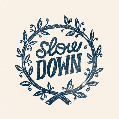 Slow down design graphic design illustration lettering letters procreate type typography