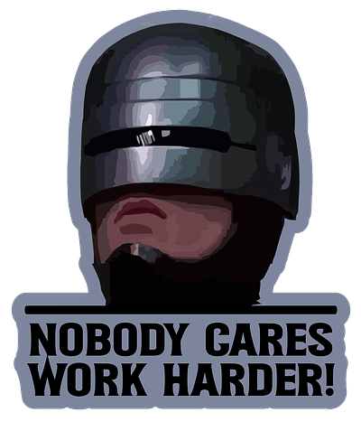Nobody cares, work harder! -RoboCop design etsy fr3nch illustration robocop t shirt work harder