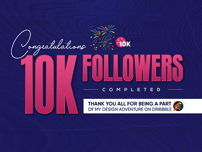 Dribbble 10K Followers Achievement 10k 10k followers achievement branding dribbble 10k followers graphic design logo