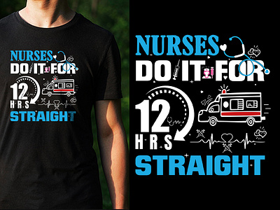 12-Hour Heroes Nurses Artistic T-Shirt Design 3d animation branding cool t shirt design custom t shirts design custom t shirts graphic design groovy t shirt design merchandise motion graphics statement t shirts t shirt design logo t shirt design template trendy t shirt tshirt tshirt designs typography design typography t shirt ui vintage