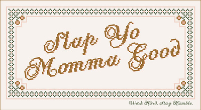 Slap yo momma! branding brandvoice crossstitch custom graphic design illustrator typography