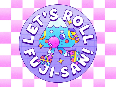 Let's Roll Fuji-San! bubblegum character design colorful concept cute design emblem design flat illustration illustrator japan japan inspired kawaii logo design mount fuji mountain rollerskate texture travel vector