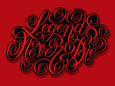 Legends Never Die 2d lettering faker flourish flourishes hand drawing lettering logo lol t1 type type design vintage letter