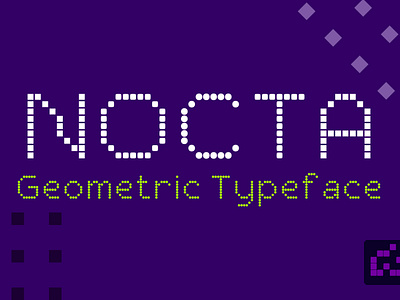 Nocta Geometric Typeface design display fontcreator fonts geometric geometriktype metrix pixel type type family
