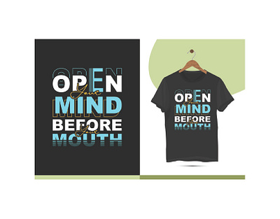 Open Mind Before Mouth typography t-shirt design. clothing fashion graphic design illustration typography typography t shirt vector