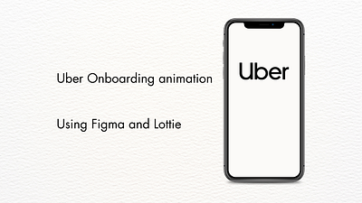 Uber Onboarding animation with Figma and Lottie animation branding figma illustration light ui logo lottie minimalist uber ui