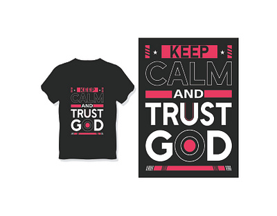 Keep Calm And Trust God typography t-shirt design. clothing design fashion graphic design illustration typography typography t shirt vector