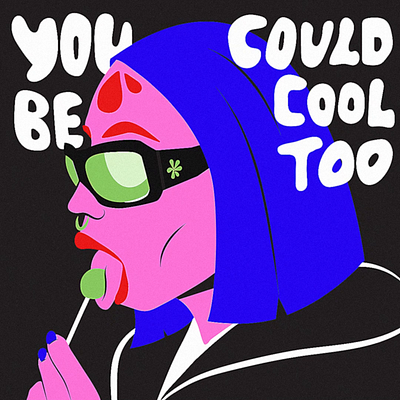 You could be cool too animation graphic design illustration motion graphics