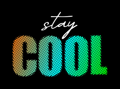 Stay Cool design use for printing t-shirt, sublimation and more 3d branding graphic design logo motion graphics ui