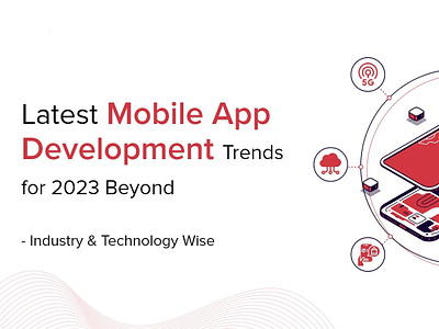 15 Mobile App Development Trends Dominating 2023 and Beyond android app development app developers app development services app development trends mobile app developers mobile app development mobile app development services mobile app trends