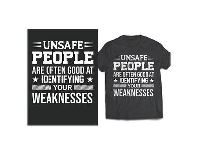 Unsafe People Are Often Good At Identifying Your Weakness. clothing fashion graphic design typography typography t shirt vector