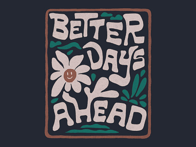 Better Days illustration lettering merch design skitchism t shirt typography vintage