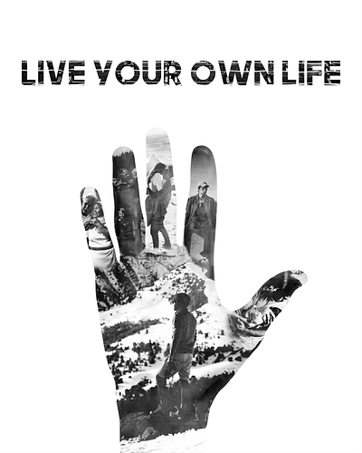 Live Your Own Life
