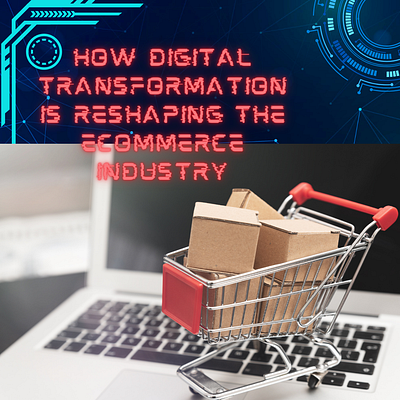 How Digital Transformation is Reshaping the Ecommerce Industry blockchain custom software development illustration mobile app development shopify development uiux design