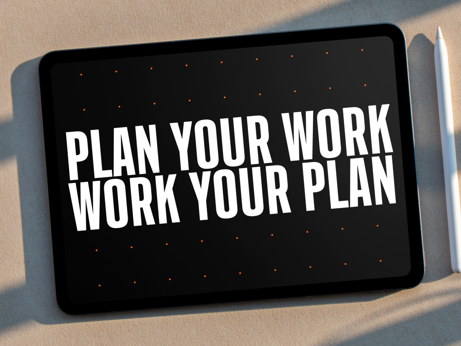 Example of Plan your work, work your plan!