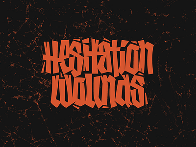 Hesitation Wounds blackletter lettering letters type typography