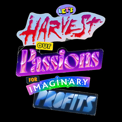 Let's Harvest Our Passions For Imaginary Profits graphic design logo design typography vintage