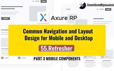 Common Navigation and Layout Design for Mobile and Desktop:55.Re axure axure course design prototype ui uiux ux ux libraries