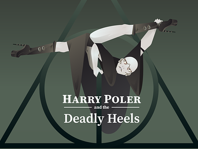 Harry Poler Series: VII character design circus arts contortionist flexibility harry potter heels illustration performers pole sports poledancer sports strength