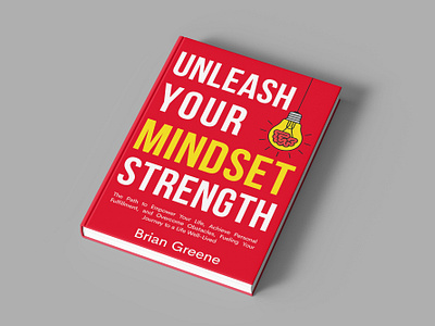 Unleash Your Mindset Strength amazon kdp book cover book cover artist book cover design book cover designer book cover for sale book design books ebook ebook cover design epic bookcovers graphic design hardcover kindle book cover minimalist book cover non fiction book cover paperback professional book cover self help book cover unleash your mindset strength