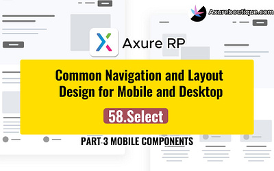 Common Navigation and Layout Design for Mobile and Desktop:58.Se axure axure course design prototype ui uiux ux ux libraries