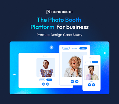 PicPic Booth: Product Design Case Study accessibility case study competitive analysis data analysis data visualisation empathy map market research product design research ui design user experince user flow user persona user research user survey user testing ux design ux research