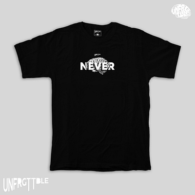 NEVER - UNFRGTTBLE black branding brutalist design clothing graphic design streetwear tshirt tshirt design white