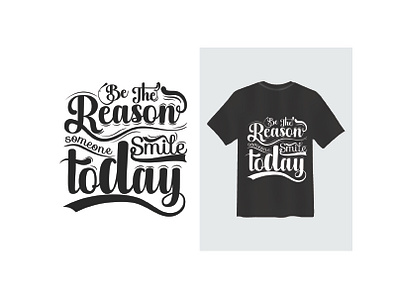 Be The Reason Someone smile typography t-shirt clothing fashion graphic design typography typography t shirt vector