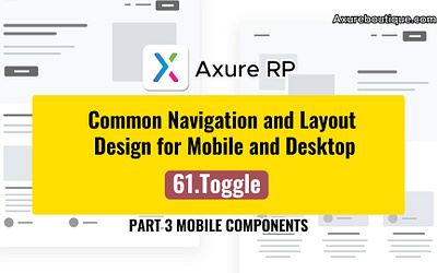 Common Navigation and Layout Design for Mobile and Desktop:61.To axure axure course design prototype ui uiux ux ux libraries