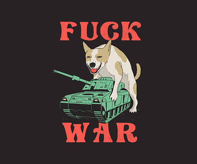 F War digital art dog fuck fuck war illustration pet political art ronn cabardo tank tshirt vector war