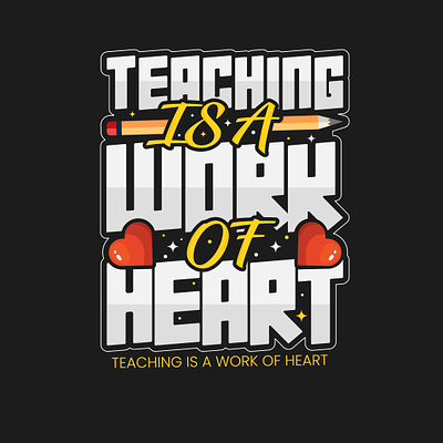 Teaching is a work of heart T-shirt design. design graphic design illustration students t shirt teacher teachers tshirt vector