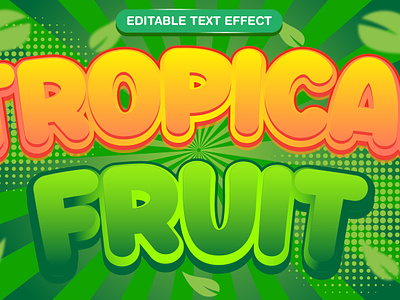 Tropical Fruit 3d editable text effect style 3d 3d text effect design font effect fruit font fruit text fruity graphic design green text illustration leaf background natural text nature text mockup tropical tropical fruit tropical garden vector vector text vector text mockup