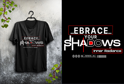 Typography T-Shirt Design -- Ebrace Your Shadows adobe photoshop animation apprael brand design hoodie t shir