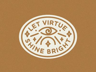 LET VIRTUE SHINE BRIGHT 👁️ ✨