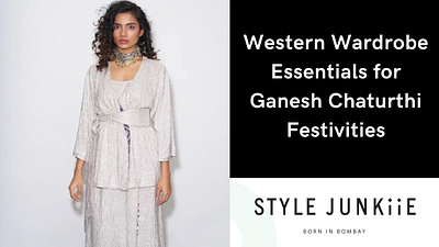 Western Wardrobe Essentials for Ganesh Chaturthi Festivities style junkiie