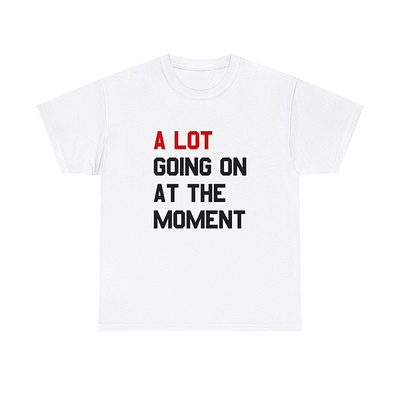 A Lot Going On At The Moment Shirt a lot going on at the moment apparel design graphic design shirt taylor swift