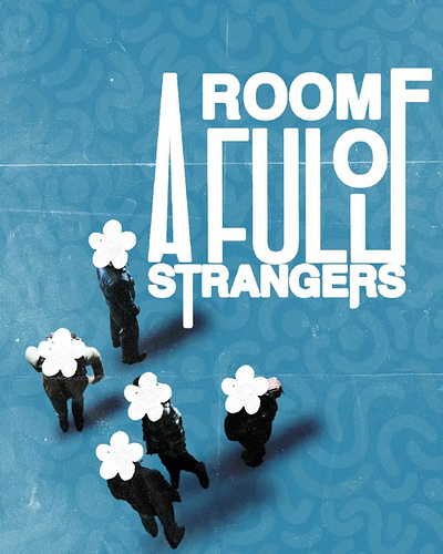 A Room Full of Strangers - Poster graphic design illustration poster typography